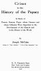 [Gutenberg 61779] • Crises in the History of the Papacy / A study of twenty famous popes whose careers and whose influence were important in the development of the church and in the history of the world